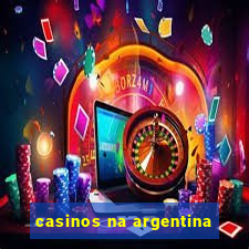 casinos na argentina